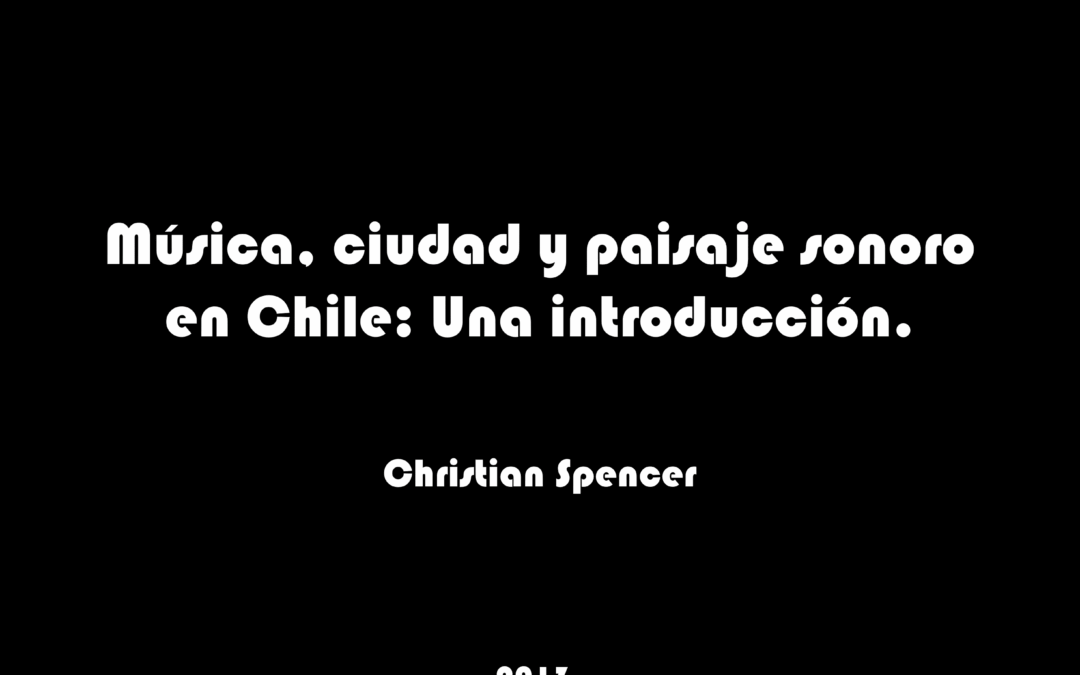 Música, Ciudad y Paisajes Sonoros en Chile: una Introducción