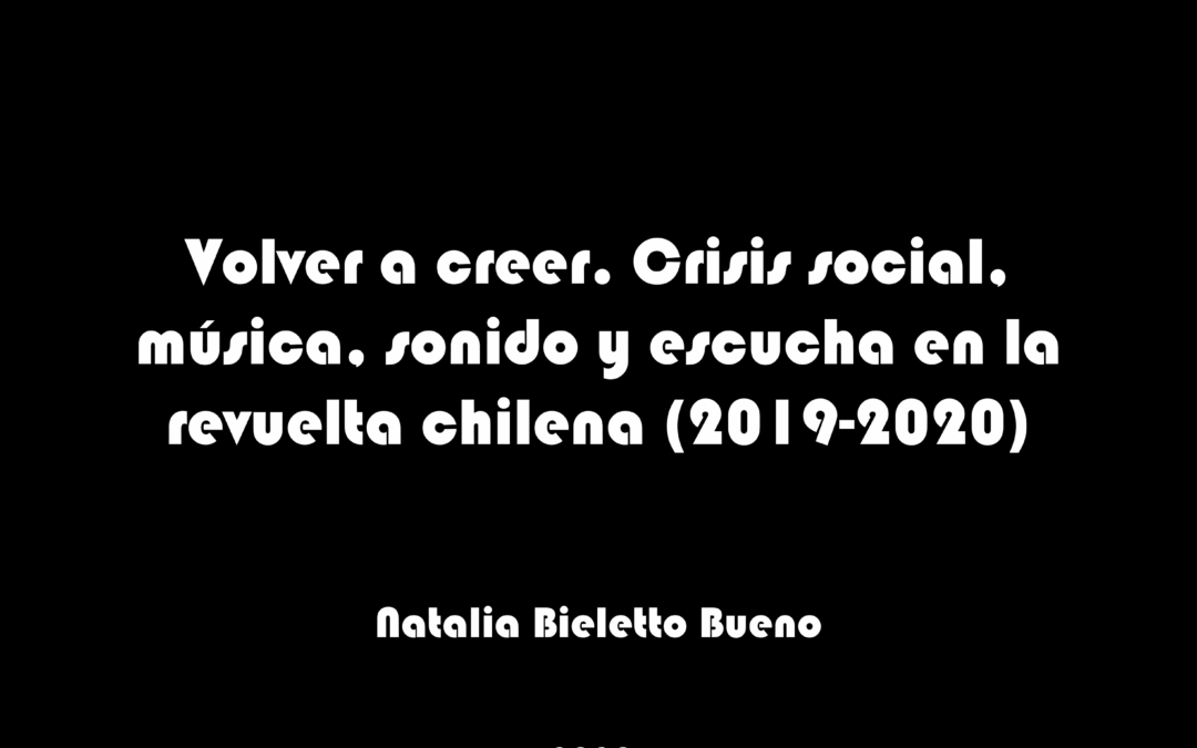 Volver a creer: Crisis social, música, sonido y escucha en la revuelta chilena (2019-2020)