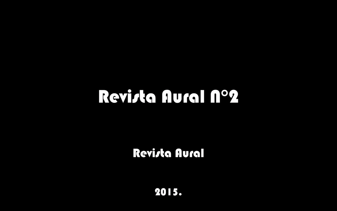 Revista Aural N°_2: Geografías Audibles